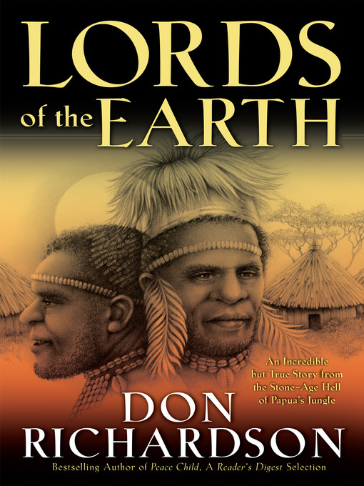 Title details for Lords of the Earth by Don Richardson - Available